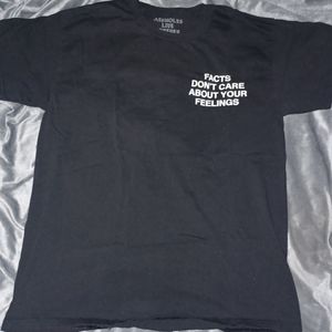 Facts Don't Care About Your Feelings T-Shirt by A$$holes Live Forever